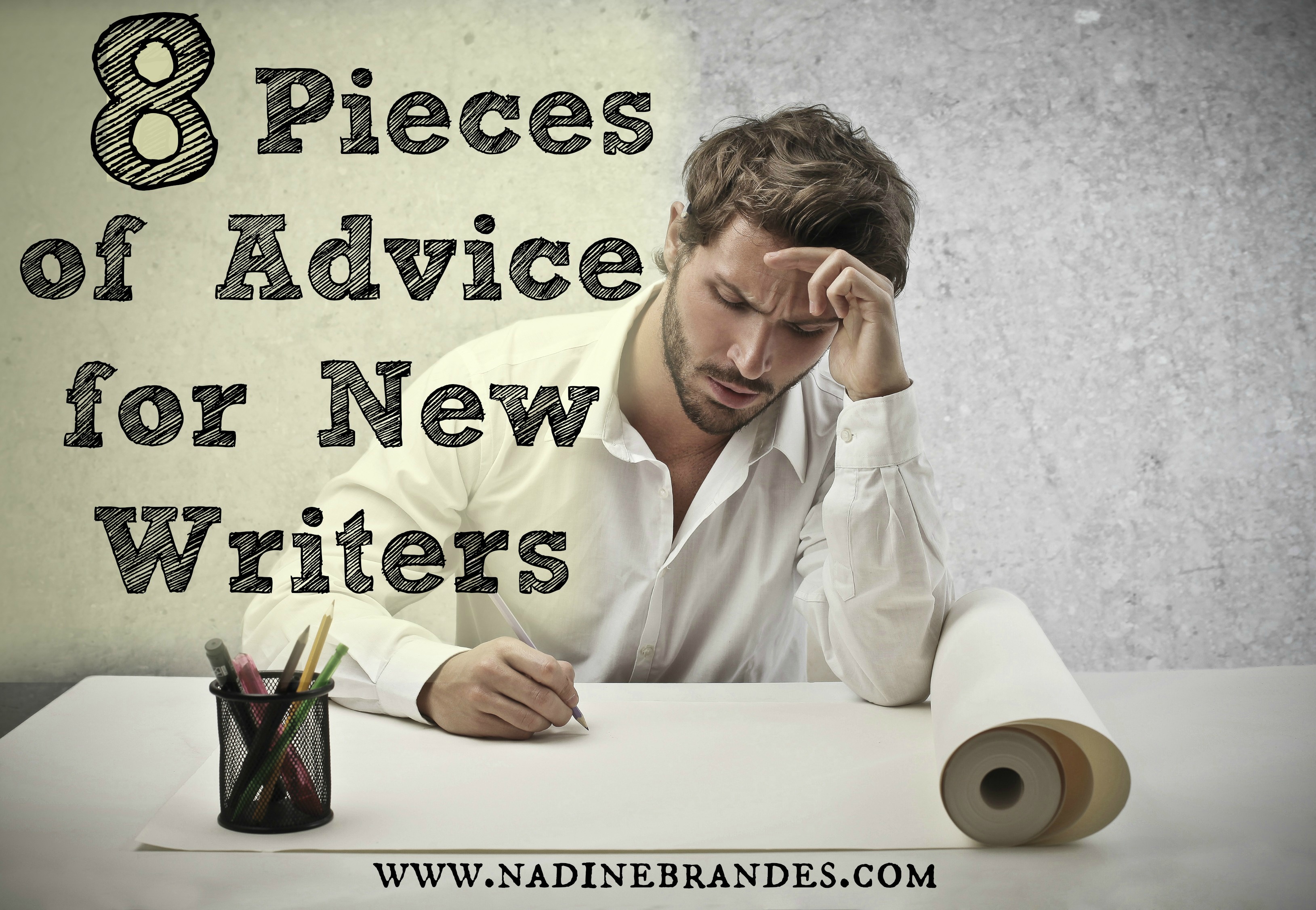 8 Pieces Of Advice For Writers - Nadine Brandes