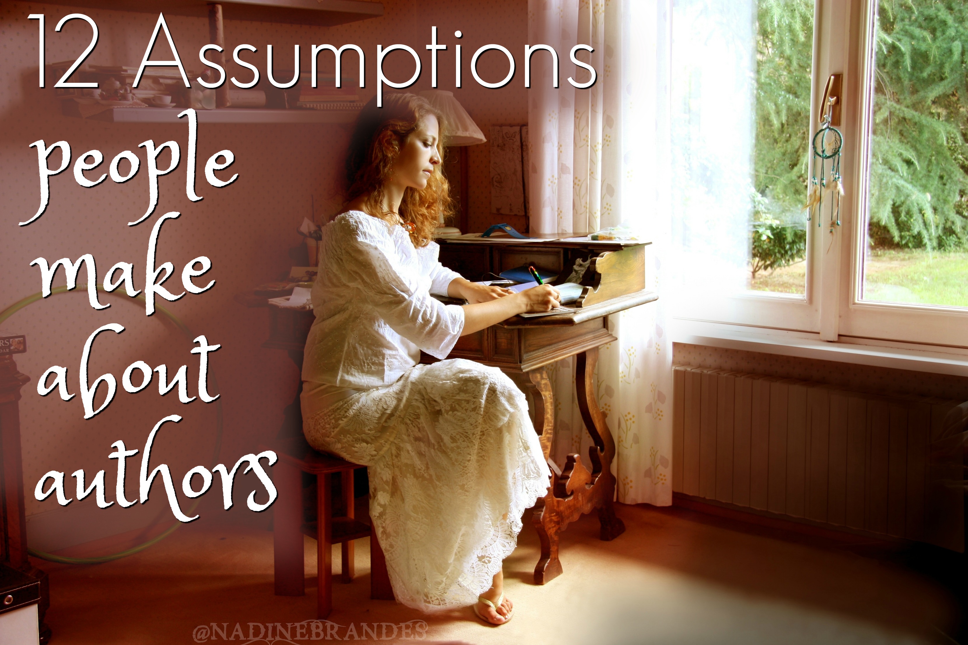 12 Assumptions Made About Authors - Nadine Brandes