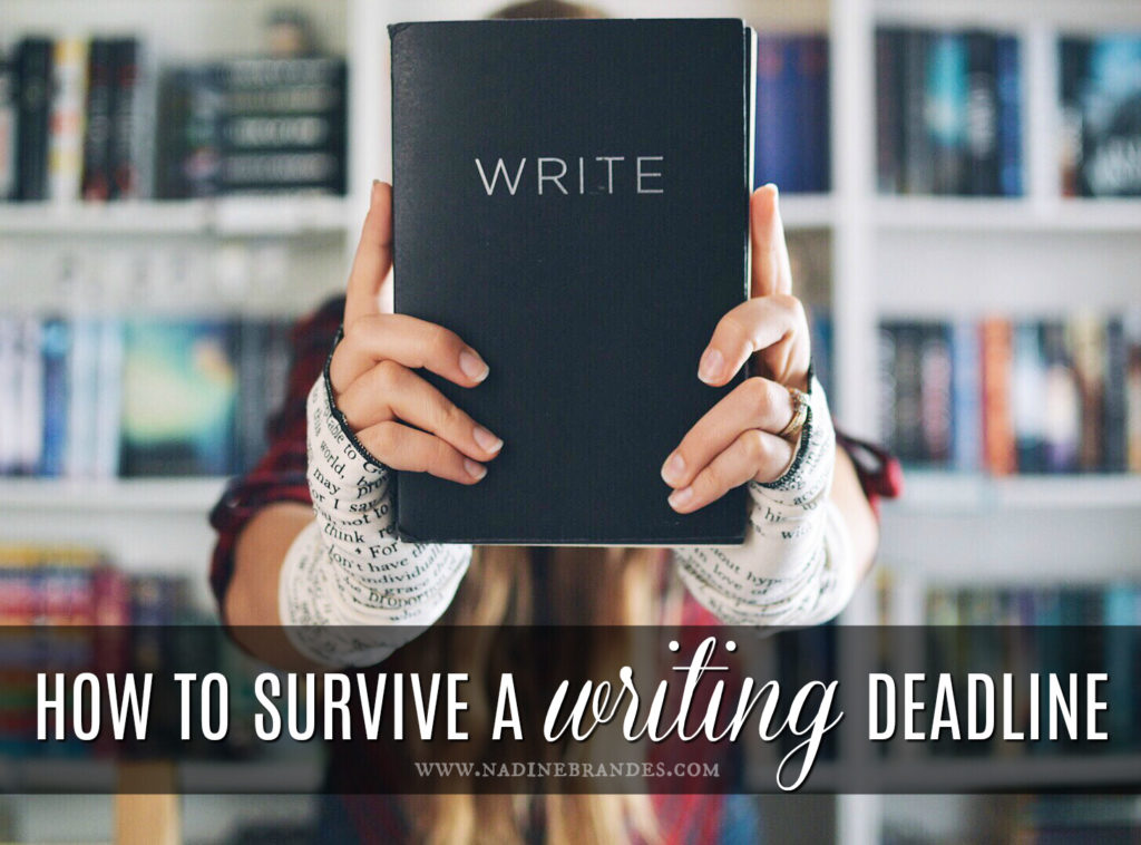 Writing Deadlines How to survive a deadline - Nadine Brandes