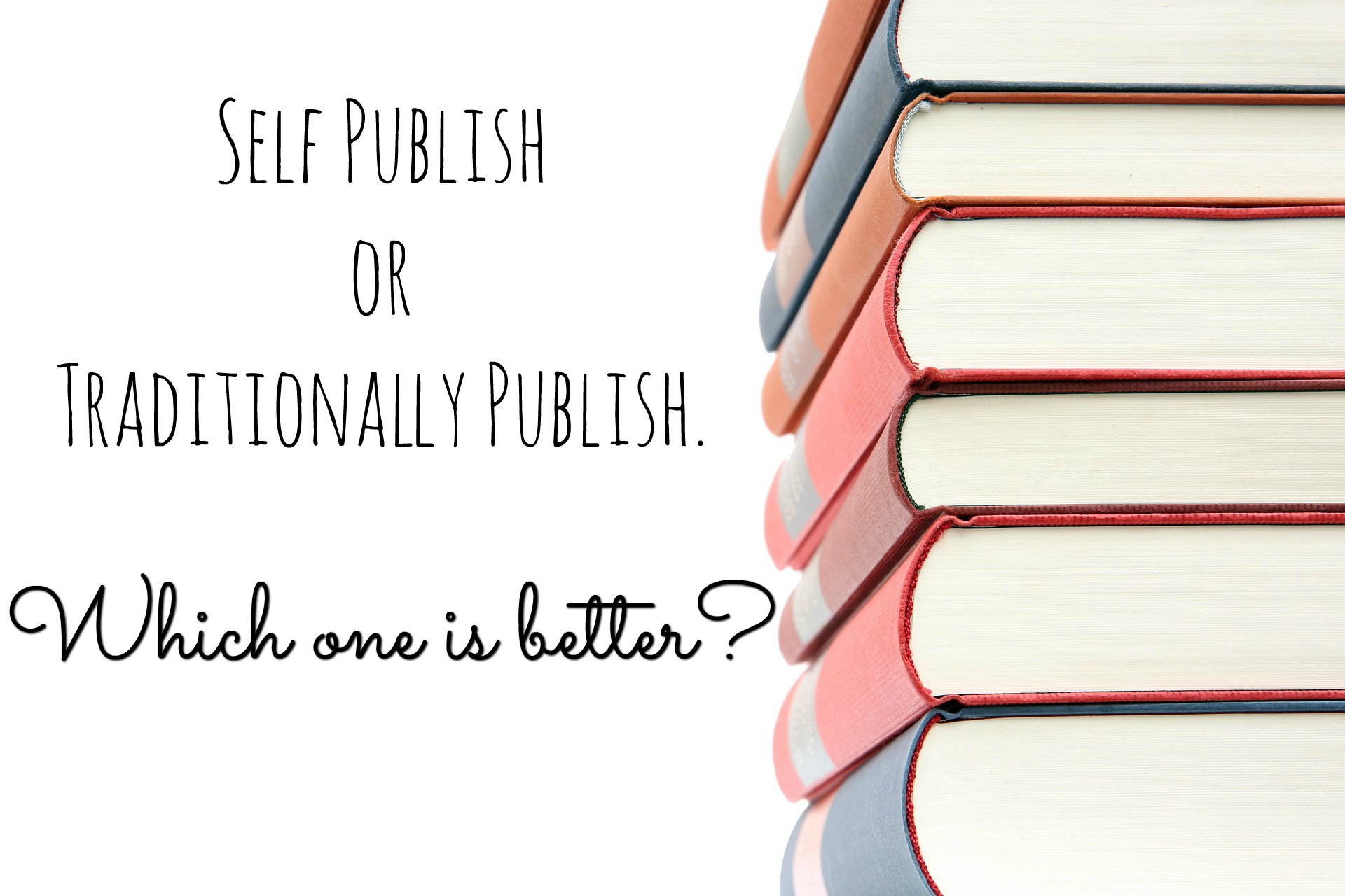 Self Publishing Vs Traditional Publishing: Which Is Better? - Nadine ...